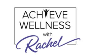 ACHIEVE WELLNESS with Rachel-Framingham MA